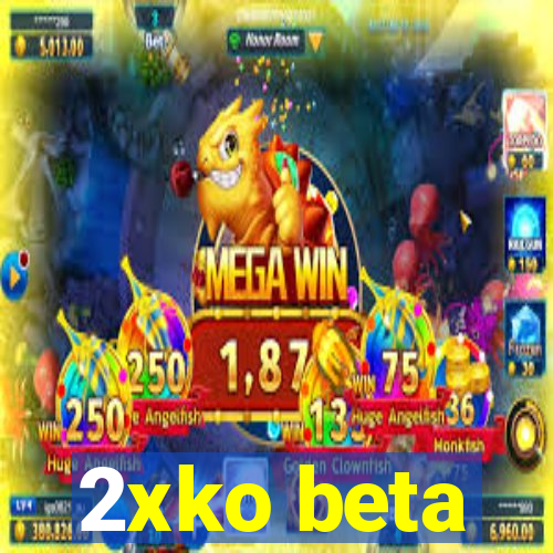 2xko beta